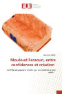 Mouloud Feraoun, entre confidences et crï¿½ation