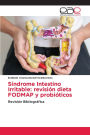 Sï¿½ndrome Intestino Irritable: revisiï¿½n dieta FODMAP y probiï¿½ticos