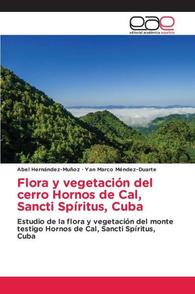 Flora y vegetaciï¿½n del cerro Hornos de Cal, Sancti Spï¿½ritus, Cuba
