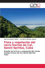 Flora y vegetaciï¿½n del cerro Hornos de Cal, Sancti Spï¿½ritus, Cuba