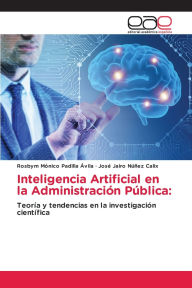 Title: Inteligencia Artificial en la Administraciï¿½n Pï¿½blica, Author: Rosbym Mïnico Padilla ïvila