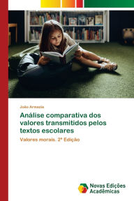 Title: Anï¿½lise comparativa dos valores transmitidos pelos textos escolares, Author: Joao Armazia