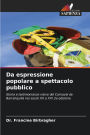 Da espressione popolare a spettacolo pubblico