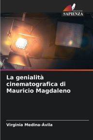 Title: La genialitÃ¯Â¿Â½ cinematografica di Mauricio Magdaleno, Author: Virginia Medina-ÃÂÂvila