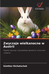 Title: Zwyczaje wielkanocne w Austrii, Author: Gïnther Dichatschek