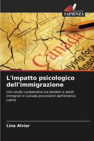 Title: L'impatto psicologico dell'immigrazione, Author: Lina Alviar