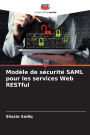 ModÃ¯Â¿Â½le de sÃ¯Â¿Â½curitÃ¯Â¿Â½ SAML pour les services Web RESTful
