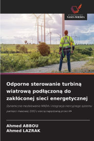 Title: Odporne sterowanie turbiną wiatrową podlączoną do zaklÃ¯Â¿Â½conej sieci energetycznej, Author: Ahmed Abbou