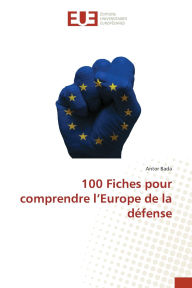 Title: 100 Fiches pour comprendre l'Europe de la dÃ¯Â¿Â½fense, Author: Antor Bada