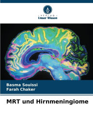 Title: MRT und Hirnmeningiome, Author: Basma Souissi