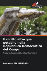 Title: Il diritto all'acqua potabile nella Repubblica Democratica del Congo, Author: Bienvenu Madianganu