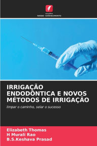 Title: IrrigaÃ¯Â¿Â½Ã¯Â¿Â½o EndodÃ¯Â¿Â½ntica E Novos MÃ¯Â¿Â½todos de IrrigaÃ¯Â¿Â½Ã¯Â¿Â½o, Author: Elizabeth Thomas
