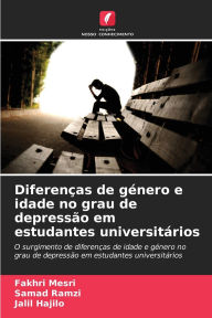 Title: Diferenï¿½as de gï¿½nero e idade no grau de depressï¿½o em estudantes universitï¿½rios, Author: Fakhri Mesri