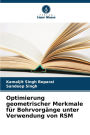 Optimierung geometrischer Merkmale fï¿½r Bohrvorgï¿½nge unter Verwendung von RSM