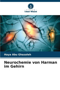 Title: Neurochemie von Harman im Gehirn, Author: Haya Abu Ghazaleh