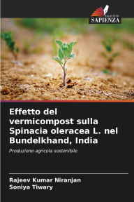 Title: Effetto del vermicompost sulla Spinacia oleracea L. nel Bundelkhand, India, Author: Rajeev Kumar Niranjan