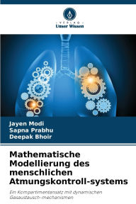 Title: Mathematische Modellierung des menschlichen Atmungskontroll-systems, Author: Jayen Modi