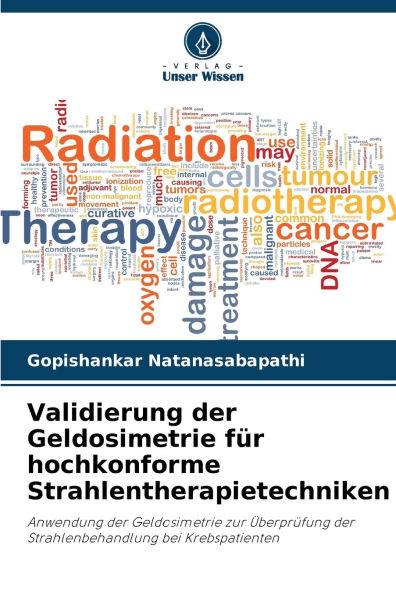Validierung der Geldosimetrie f�r hochkonforme Strahlentherapietechniken