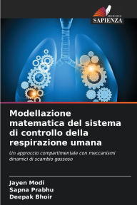 Title: Modellazione matematica del sistema di controllo della respirazione umana, Author: Jayen Modi