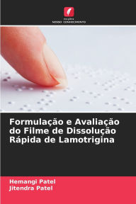 Title: FormulaÃ¯Â¿Â½Ã¯Â¿Â½o e AvaliaÃ¯Â¿Â½Ã¯Â¿Â½o do Filme de DissoluÃ¯Â¿Â½Ã¯Â¿Â½o RÃ¯Â¿Â½pida de Lamotrigina, Author: Hemangi Patel