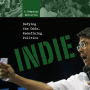 Indie: Defying the Odds, Redefining Politics: A Campaign Narrative