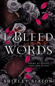 Title: I Bleed Words, Author: Shirley Siaton