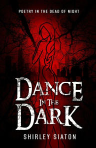Title: Dance in the Dark, Author: Shirley Siaton