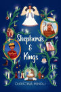 Shepherds & Kings: A heartwarming Christmas tale about forgiveness, friendship, and the magic of new beginnings