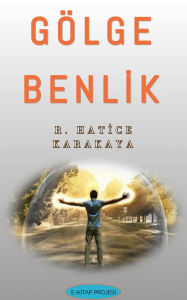 Title: Golge Benlik, Author: R. Hatice Karakaya