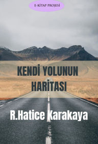 Title: Kendi Yolunun Haritasi, Author: R. Hatice Karakaya