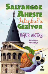 Title: Salyangoz Aheste Istanbul'u Geziyor, Author: Ugur Aktas