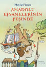 Anadolu Efsanelerinin Pesinde