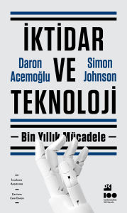 Title: Iktidar ve Teknoloji: Bin Yillik Mücadele, Author: Daron Acemoglu