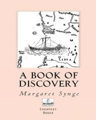 Title: A Book of Discovery, Author: Margaret Synge