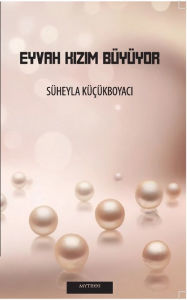 Title: Eyvah Kızım Bï¿½yï¿½yor, Author: Sïheyla Kïïïkboyaci