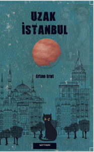 Title: Uzak Istanbul, Author: Ertan Erat