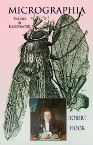Title: Micrographia: Tabled & Illustrated, Author: Robert Hook