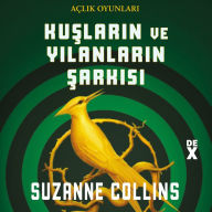 Title: Açlik Oyunlari 4: Kuslarin Ve Yilanlarin Sarkisi, Author: Suzanne Collins