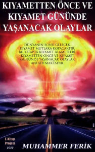 Title: Kiyametten Önce ve Kiyamet Gününde Yasanacak Olaylar, Author: Muhammer Ferik
