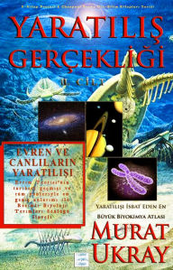 Title: Yaratilis Gerçekligi-II: Evren ve Canlilarin Yaratilisi, Author: Murat Ukray