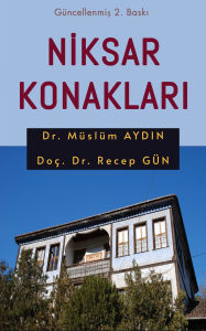 Title: Niksar Konaklari, Author: Dr. Müslüm Aydin