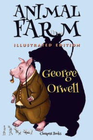 Title: Animal Farm: [Illustrated Edition], Author: George Orwell