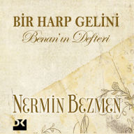 Title: Bir Harp Gelini: Benan'in Defteri, Author: Nermin Bezmen