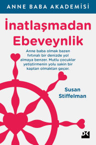 Title: Inatlasmadan Ebeveynlik, Author: Susan Stiffelman