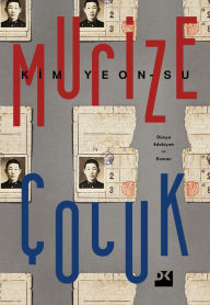 Title: Mucize Çocuk, Author: Kim Yeon Su