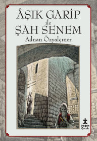 Title: Halk Hikayeleri - Asik Garip ile Sah Senem, Author: Adnan Özyalçiner