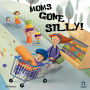 Moms Gone Silly!: A Funny Picture Book for Kids & Toddlers Rhyming Children's Book About Moms Kids Book for Ages 2-5, Bedtime Story Book
