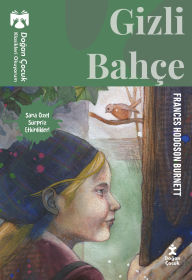 Title: Klasikleri Okuyorum - Gizli Bahçe, Author: Frances Hodgson Burnett