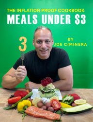 Title: The Inflation Proof Cookbook: Meals Under $3, Author: Joe Ciminera
