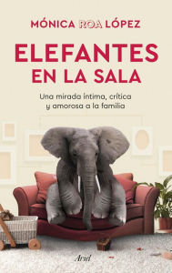 Title: Elefantes en la sala, Author: Mónica del Pilar Roa López